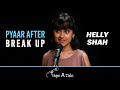 Pyaar After Break Up  - Helly Shah | Hindi Storytelling | Tape A Tale