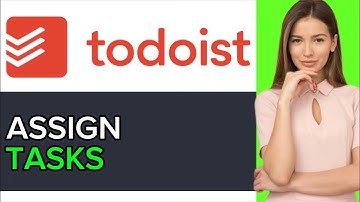 NEW! How to Assign Tasks on Todoist in 2025!