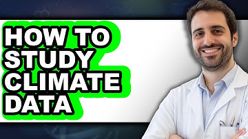 How To Study Climate Data - Step By Step