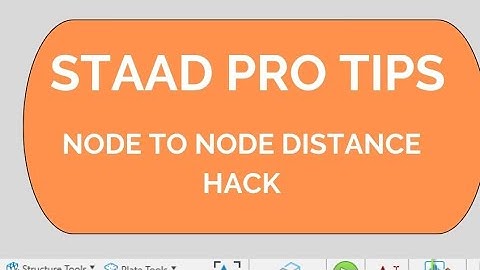 Staad Pro Tip : Node to Node Distance Hack