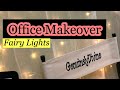 Office Makeover (Fairy Lights)