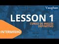 Leccin 1  nivel intermedio  curso vaughan para aprender ingls gratis