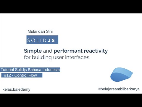 Solid JS Tutorial Indonesia #12 - Control Flow