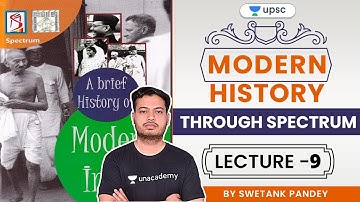 L9: Modern History | Spectrum | UPSC CSE/IAS 2021/22 #modernhistory #upscprelims2021 #spectrum