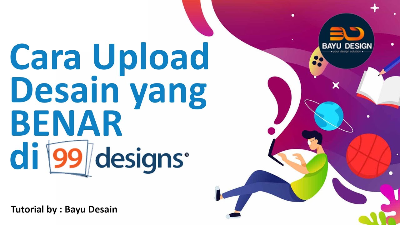 Cara Upload Desain yg Benar di 99 Desain