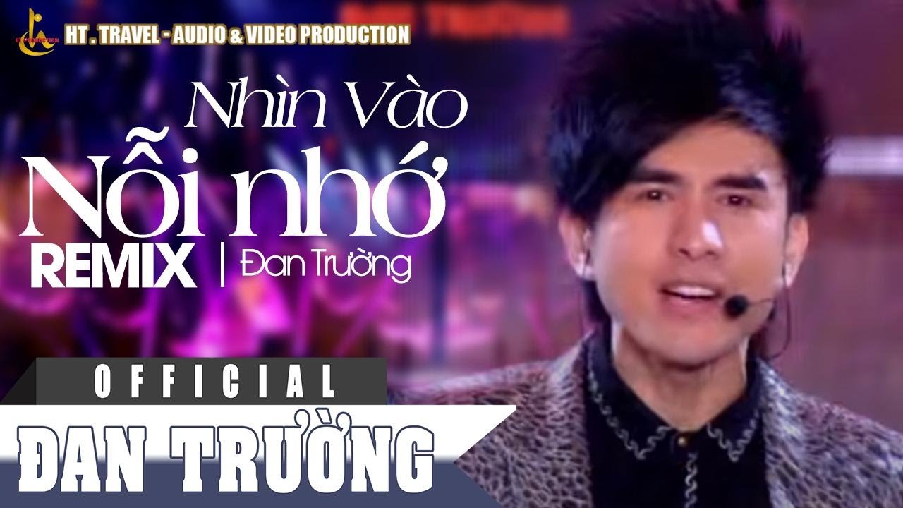 NHÌN VÀO NỖI NHỚ REMIX || ĐAN TRƯỜNG || LIVE CONCERT 2016 - CẢM ƠN ĐỜI