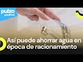 Estos son unos tips que le ayudarían a ahorrar agua en época de racionamiento | Pulzo Positivo