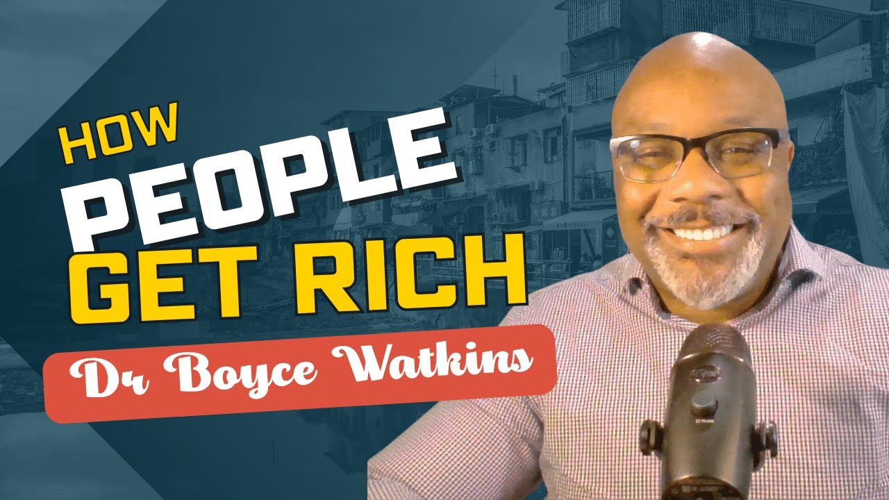 How people get rich Dr Boyce Watkins YouTube