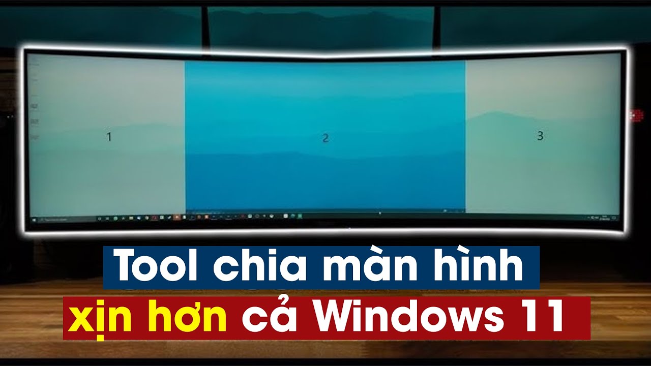 Mẹo chia màn hình giống như Windows 11 với PowerToy chính hãng Microsoft miễn phí | Củi Vụn