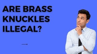 Are Brass Knuckles Illegal? Are Brass Knuckles Illegal In Indiana