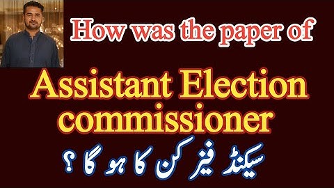 How was the ECP paper | Assistant Election commissioner paper review | AEC paper