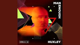 Man Enough - Huxley