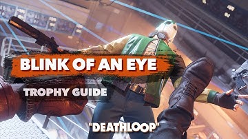 DEATHLOOP: Blink Of An Eye Trophy Achievement