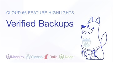 Cloud 66 Feature Highlight: Verified Backups