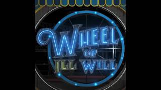 Wheel of Ill Will: Pilot