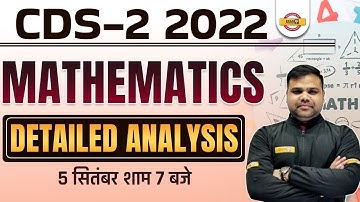 CDS 2 2022 | MATHEMATICS | DETAILED ANALYSIS | BY DEEPENDRA SIR
