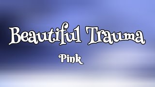 Pink Beautiful Trauma lyrics