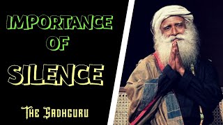Benefits of Silence Meditation | Importance of Silence | The Sadhguru