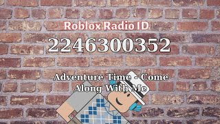 Adventure Time Come Along With Me Roblox Id Roblox Radio Code Roblox Music Code Youtube - adventure time song id roblox