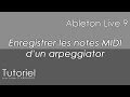 Julien tournadre tutoriels  ableton live 9  enregistrer les notes midi dun arpeggiator