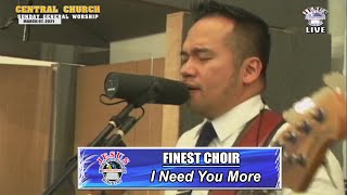 Video thumbnail of "JMCIM | I Need You More | Finest Choir | March 7, 2021"