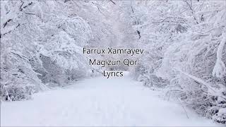 Farrux Xamrayev - Mag'zun Qor (Lyrics), Фаррух Хамраев - Магзун Кор (Текст песни)