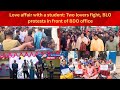 Love affair with a student: Two lovers fight, BLO protests in front of BDO office
