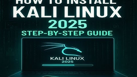 How to Install Kali Linux 2025: Step-by-Step Guide for Beginners