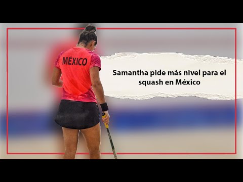 Samantha Terán pide más nivel para el squash en México