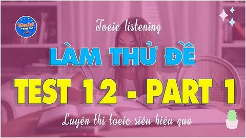V1.91🔴 Luyện thi toeic mỗi ngày - Toeic listening test 12 - part 1 - Thaki toeic 900