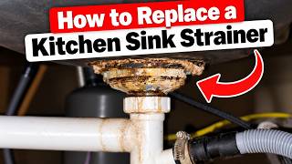 How to Replace a Sink Strainer | Easy DIY Kitchen Plumbing Tutorial
