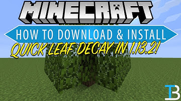 How To Download & Install Quick Leaf Decay in Minecraft 1.13.2