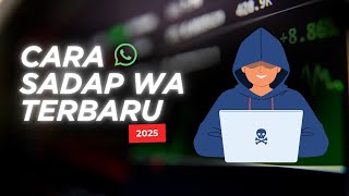 cara sadap wa jarak jauh terbaru 2025 tanpa kode verifikasi