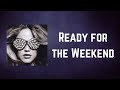 Calvin Harris - Ready for the Weekend (Lyrics)