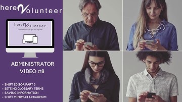 Here2Volunteer (ADMIN8) - Shift Editor Part 3 - Saving, setting glossary terms, shift min&max