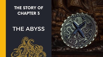 The story of chapter 3 "The Abyss."