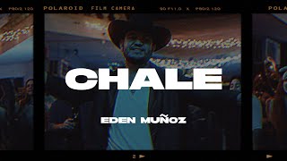 Eden Muñoz - Chale (Letra/Lyrics)