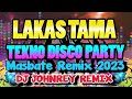 LAKAS TAMA - TEKNO REMIX 2023 | DISCO PARTY REMIX | DJ JOHNREY DISCO MIX