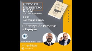 Episodio 15: Presentación del Libro - Liderazgo de Personas y Equipos