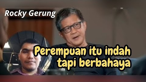 ROCKY GERUNG TENTANG PEREMPUAN| REACTION INDAH SEBAGAI FIKSI, BERBAHAYA SEBAGAI FAKTA