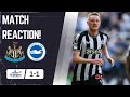 Newcastle united 1 brighton 1  match reaction