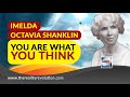 Imelda Octavia Shanklin - You Are What You Think