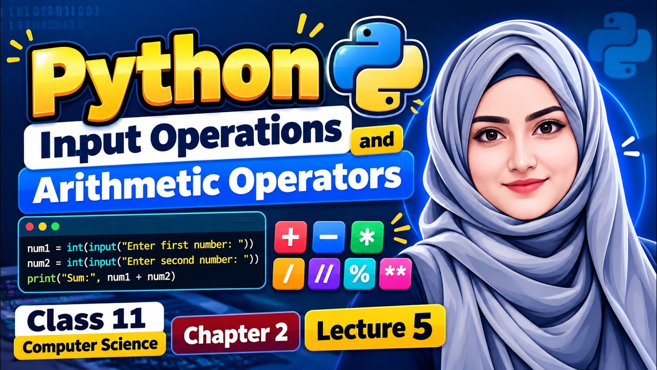 Python Input Operations & Arithmetic Operators | 11th Computer Science | Chapter 2 | Lecture 5