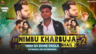 NIMBU KHARBUJA BHAIL BHOJPURI SONG HARD BASS  HEM DJ ZONE PASLA