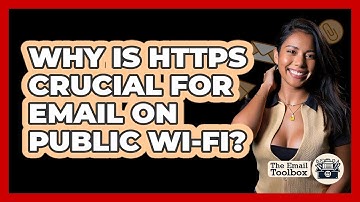 Why Is HTTPS Crucial For Email On Public Wi-Fi? - TheEmailToolbox.com