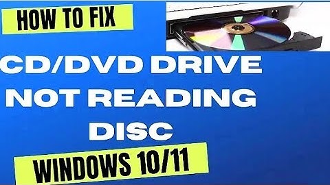 CD DVD drive cannot read the discs in windows 10/11 fixed.