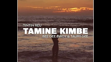 Tamine Kimbe (2021 Audio PNG)-Tintin Reu x Bee'Gee Bwoy & TauRii Gee (Tropical Production Studio)