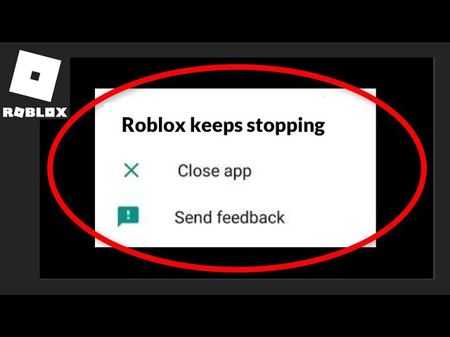 How To Fix Roblox Keeps Stopping Error Roblox Not Open Problem In Android Mobile Youtube - roblox app keeps closing