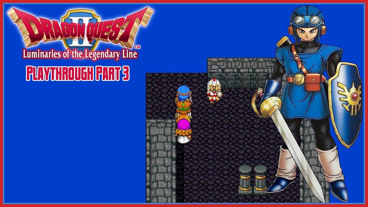 Dragon Quest II Luminaries of the Legendary Line Playthrough Part