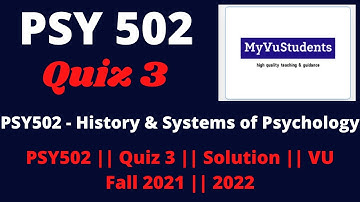 PSY502 || Quiz3 || Fall 2021 || VU || 2022